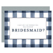 Load image into Gallery viewer, Navy Gingham Will You Be My Bridesmaid? Card | Coll. 3