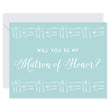 Load image into Gallery viewer, Will You Be My Matron of Honor Card