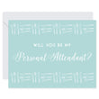 Load image into Gallery viewer, Will You Be My Personal Attendant Card