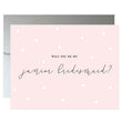 Load image into Gallery viewer, Will You Be My Bridesmaid? Blush Pink Card | Ellie