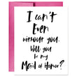 Load image into Gallery viewer, I Can't Even Without You Card | Sara