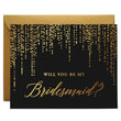 Load image into Gallery viewer, Will You Be My Bridesmaid? Gold Foil Black Proposal Card