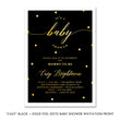 Load image into Gallery viewer, "Casy" Black + Gold Foil Dots Baby Shower Invitation
