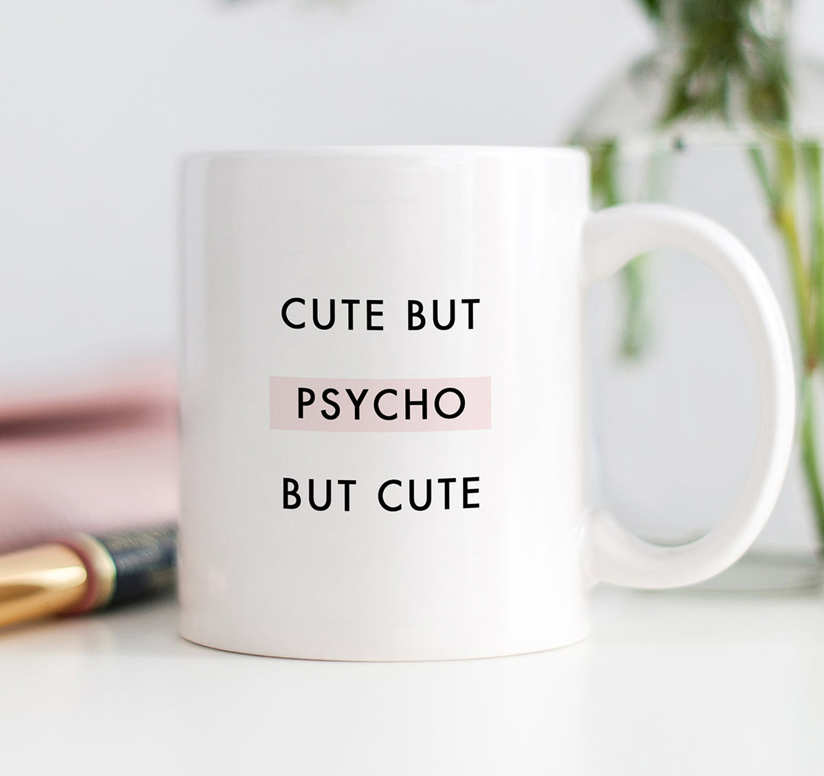 Cute But Psycho But Cute Gifts for Her Funny Mugs Digibuddha