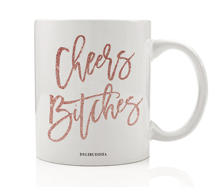 Cheers Bitches Mug