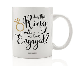 Does This Ring Make Me Look Engaged? Mug