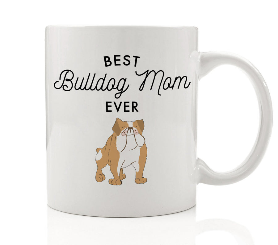 Best Bulldog Mom Ever Mug