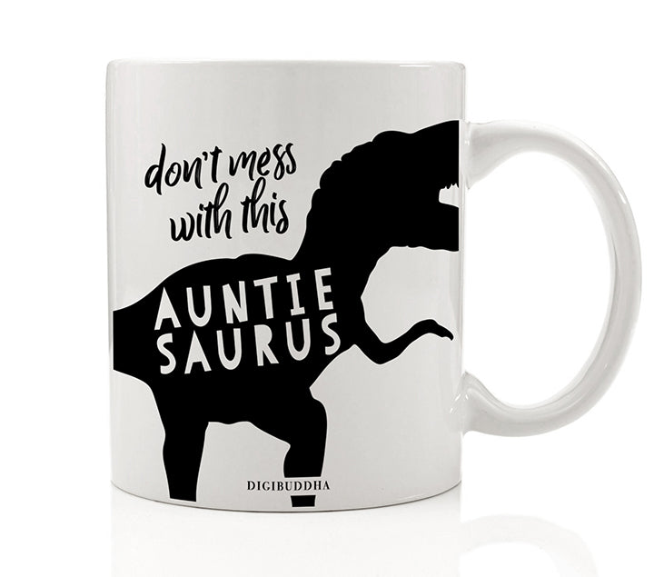 Don't Mess With This Auntiesaurus Mug