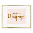 Load image into Gallery viewer, But First Champagne Foil Art Print