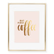 Load image into Gallery viewer, But First Coffee Foil Art Print