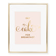 Load image into Gallery viewer, Eat Cake For Breakfast Foil Art Print