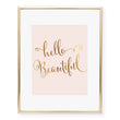 Load image into Gallery viewer, Hello Beautiful Foil Art Print