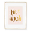 Load image into Gallery viewer, Love Much Foil Art Print