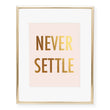 Load image into Gallery viewer, Never Settle Foil Art Print