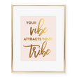Load image into Gallery viewer, Your Vibe Attracts Your Tribe Foil Art Print