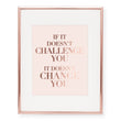 Load image into Gallery viewer, If It Doesn't Challenge You Foil Art Print