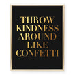 Load image into Gallery viewer, Throw Kindness Around Like Confetti Foil Art Print