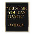 Load image into Gallery viewer, Vodka Quote Foil Art Print