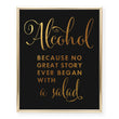 Load image into Gallery viewer, Alcohol Quote Foil Art Print