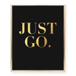 Load image into Gallery viewer, Just Go Foil Art Print