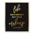Load image into Gallery viewer, Life Isn't Perfect Foil Art Print
