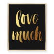 Load image into Gallery viewer, Love Much Foil Art Print