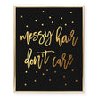 Load image into Gallery viewer, Messy Hair Don't Care Foil Art Print