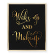 Load image into Gallery viewer, Wake Up and Makeup Foil Art Print