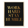 Load image into Gallery viewer, Work Hard Stay Humble Foil Art Print