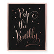 Load image into Gallery viewer, Pop The Bubbly Foil Art Print