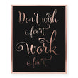 Load image into Gallery viewer, Don't Wish For It Work For It Foil Art Print