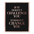 Load image into Gallery viewer, If It Doesn't Challenge You Foil Art Print