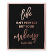 Load image into Gallery viewer, Life Isn't Perfect Foil Art Print