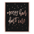 Load image into Gallery viewer, Messy Hair Don't Care Foil Art Print