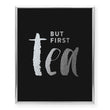 Load image into Gallery viewer, But First Tea Foil Art Print