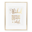 Load image into Gallery viewer, Alcohol Because No Great Story Ever Began With a Salad Foil Art Print