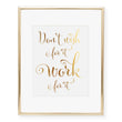 Load image into Gallery viewer, Don't Wish For It Work For It Foil Art Print