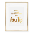 Load image into Gallery viewer, Good Things Come to Those Who Hustle Foil Art Print
