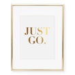 Load image into Gallery viewer, Just Go Foil Art Print