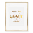 Load image into Gallery viewer, Not All Who Wander Are Lost Foil Art Print
