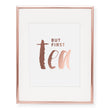 Load image into Gallery viewer, But First Tea Foil Art Print