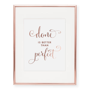 Done is Better Than Perfect Foil Art Print