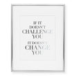 Load image into Gallery viewer, If It Doesn't Challenge You Silver Foil Art Print