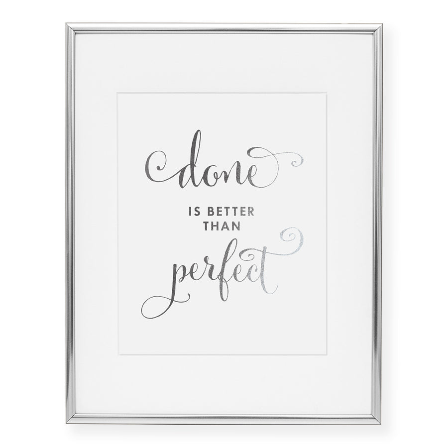 Done is Better Than Perfect Foil Art Print