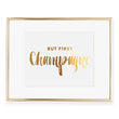 Load image into Gallery viewer, But First Champagne Foil Art Print