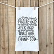 Load image into Gallery viewer, Seek God Quote Tea Towel