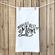 Load image into Gallery viewer, World's Best Mom Tea Towel