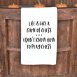 Load image into Gallery viewer, Life Is Like A Game Of Chess Tea Towel
