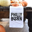 Load image into Gallery viewer, Philly Born Tea Towel