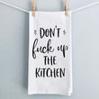 Load image into Gallery viewer, Don't Fuck Up The Kitchen Tea Towel